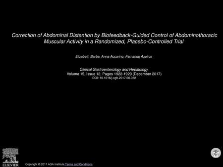 Correction of Abdominal Distention by Biofeedback-Guided Control of Abdominothoracic Muscular Activity in a Randomized, Placebo-Controlled Trial  Elizabeth.