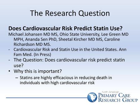 The Research Question Does Cardiovascular Risk Predict Statin Use?