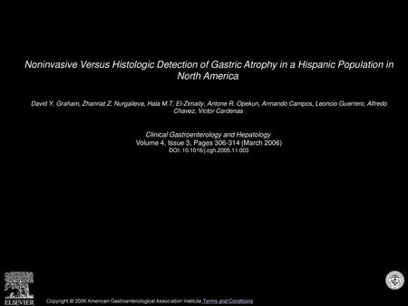 Noninvasive Versus Histologic Detection of Gastric Atrophy in a Hispanic Population in North America  David Y. Graham, Zhannat Z. Nurgalieva, Hala M.T.