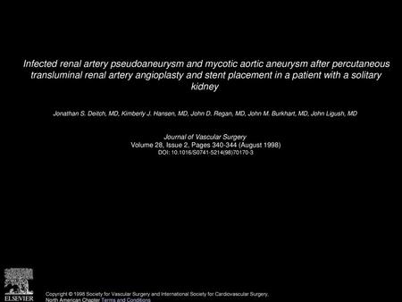 Infected renal artery pseudoaneurysm and mycotic aortic aneurysm after percutaneous transluminal renal artery angioplasty and stent placement in a patient.