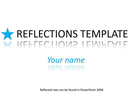 REFLECTIONS TEMPLATE Your name