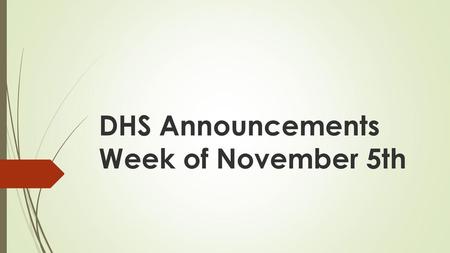 DHS Announcements Week of November 5th