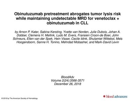 Obinutuzumab pretreatment abrogates tumor lysis risk while maintaining undetectable MRD for venetoclax + obinutuzumab in CLL by Arnon P. Kater, Sabina.