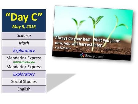 “Day C” May 9, 2016 Science Math Exploratory Mandarin/ Express