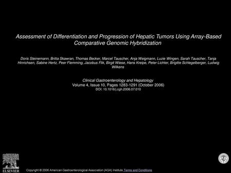 Assessment of Differentiation and Progression of Hepatic Tumors Using Array-Based Comparative Genomic Hybridization  Doris Steinemann, Britta Skawran,