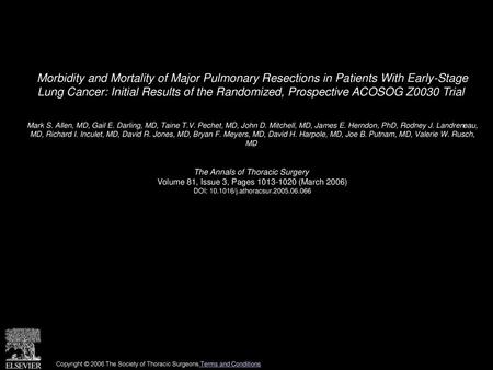 Morbidity and Mortality of Major Pulmonary Resections in Patients With Early-Stage Lung Cancer: Initial Results of the Randomized, Prospective ACOSOG.