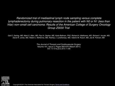 Randomized trial of mediastinal lymph node sampling versus complete lymphadenectomy during pulmonary resection in the patient with N0 or N1 (less than.