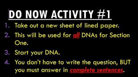 Do now activity #1 Take out a new sheet of lined paper.