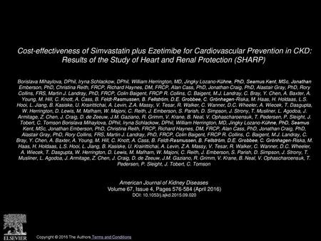 Cost-effectiveness of Simvastatin plus Ezetimibe for Cardiovascular Prevention in CKD: Results of the Study of Heart and Renal Protection (SHARP)  Borislava.