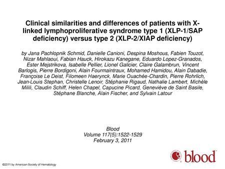 Clinical similarities and differences of patients with X-linked lymphoproliferative syndrome type 1 (XLP-1/SAP deficiency) versus type 2 (XLP-2/XIAP deficiency)‏