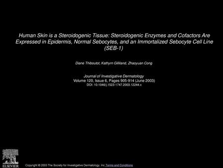 Human Skin is a Steroidogenic Tissue: Steroidogenic Enzymes and Cofactors Are Expressed in Epidermis, Normal Sebocytes, and an Immortalized Sebocyte Cell.