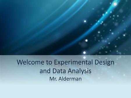 Welcome to Experimental Design and Data Analysis