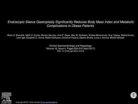 Endoscopic Sleeve Gastroplasty Significantly Reduces Body Mass Index and Metabolic Complications in Obese Patients  Reem Z. Sharaiha, Nikhil A. Kumta,