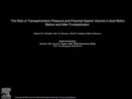 The Role of Transsphincteric Pressure and Proximal Gastric Volume in Acid Reflux Before and After Fundoplication  Robert C.H. Scheffer, Hein G. Gooszen,