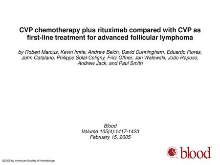 CVP chemotherapy plus rituximab compared with CVP as first-line treatment for advanced follicular lymphoma by Robert Marcus, Kevin Imrie, Andrew Belch,