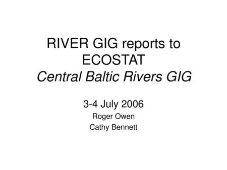 RIVER GIG reports to ECOSTAT Central Baltic Rivers GIG