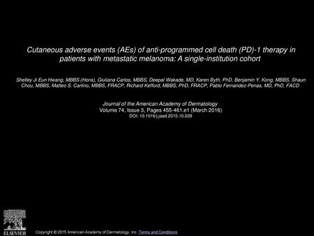 Cutaneous adverse events (AEs) of anti-programmed cell death (PD)-1 therapy in patients with metastatic melanoma: A single-institution cohort  Shelley.