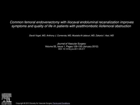 Common femoral endovenectomy with iliocaval endoluminal recanalization improves symptoms and quality of life in patients with postthrombotic iliofemoral.