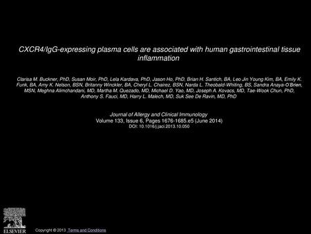 CXCR4/IgG-expressing plasma cells are associated with human gastrointestinal tissue inflammation  Clarisa M. Buckner, PhD, Susan Moir, PhD, Lela Kardava,