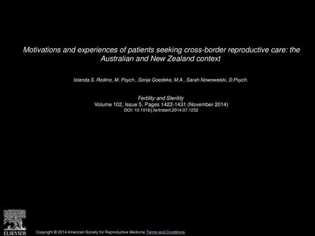 Motivations and experiences of patients seeking cross-border reproductive care: the Australian and New Zealand context  Iolanda S. Rodino, M. Psych.,