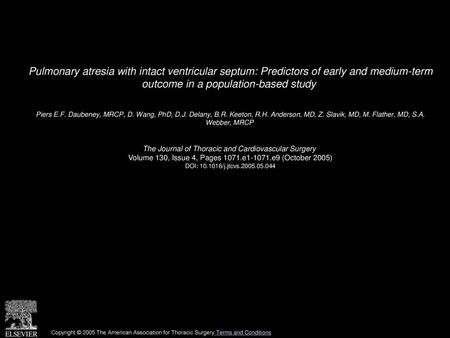 Pulmonary atresia with intact ventricular septum: Predictors of early and medium-term outcome in a population-based study  Piers E.F. Daubeney, MRCP,