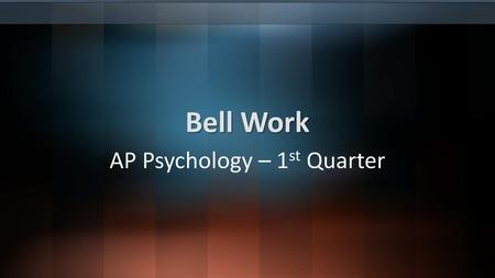 AP Psychology – 1st Quarter