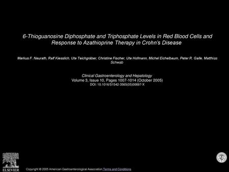 6-Thioguanosine Diphosphate and Triphosphate Levels in Red Blood Cells and Response to Azathioprine Therapy in Crohn’s Disease  Markus F. Neurath, Ralf.