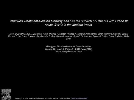 Improved Treatment-Related Mortality and Overall Survival of Patients with Grade IV Acute GVHD in the Modern Years  Areej El-Jawahri, Shuli Li, Joseph.