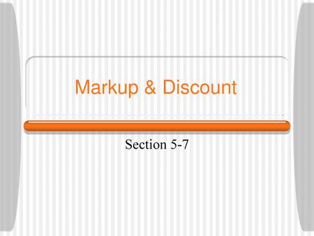 Markup & Discount Section 5-7.