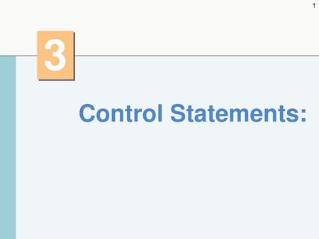 3 Control Statements:.