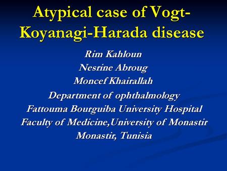 Atypical case of Vogt- Koyanagi-Harada disease