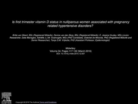 Is first trimester vitamin D status in nulliparous women associated with pregnancy related hypertensive disorders?  Britte van Weert, BSc (Registered.