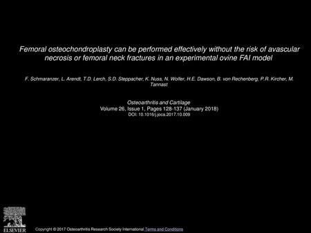 Femoral osteochondroplasty can be performed effectively without the risk of avascular necrosis or femoral neck fractures in an experimental ovine FAI.