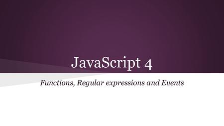 Functions, Regular expressions and Events