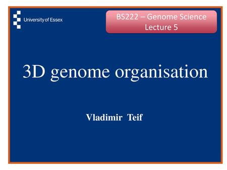 BS222 – Genome Science Lecture 5