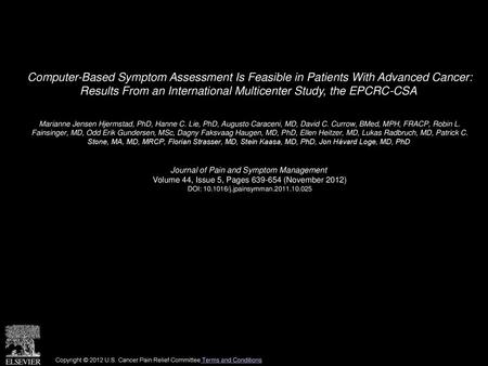 Computer-Based Symptom Assessment Is Feasible in Patients With Advanced Cancer: Results From an International Multicenter Study, the EPCRC-CSA  Marianne.