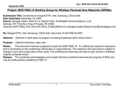 September 2009 Project: IEEE P802.15 Working Group for Wireless Personal Area Networks (WPANs) Submission Title: Comments on merged ETRI, Intel, Samsung,