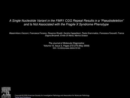 A Single Nucleotide Variant in the FMR1 CGG Repeat Results in a “Pseudodeletion” and Is Not Associated with the Fragile X Syndrome Phenotype  Massimiliano.