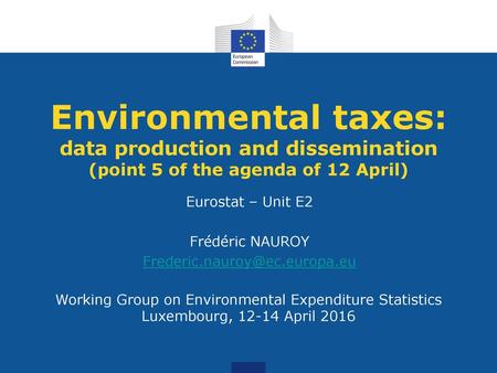 Eurostat – Unit E2 Frédéric NAUROY