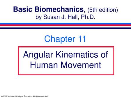 Basic Biomechanics, (5th edition) by Susan J. Hall, Ph.D.