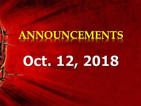 ANNOUNCEMENTS Oct. 12, 2018.