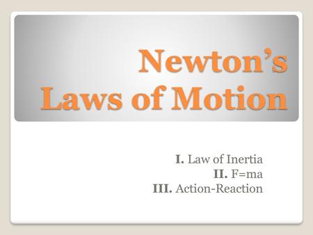 Newton’s Laws of Motion