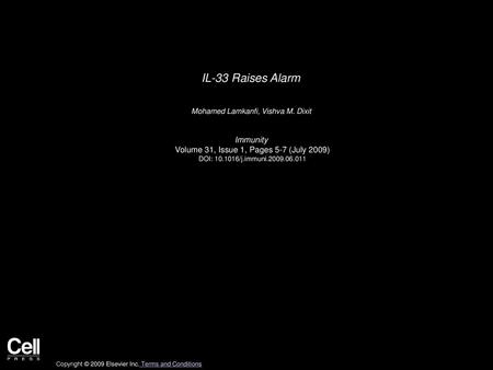 IL-33 Raises Alarm Immunity Volume 31, Issue 1, Pages 5-7 (July 2009)