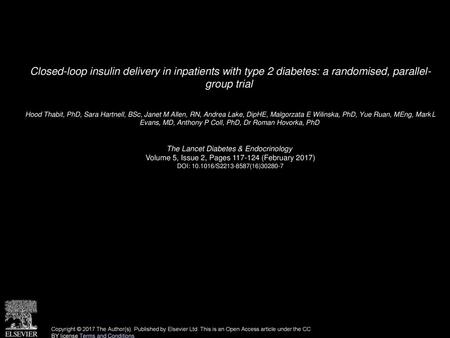 Closed-loop insulin delivery in inpatients with type 2 diabetes: a randomised, parallel- group trial  Hood Thabit, PhD, Sara Hartnell, BSc, Janet M Allen,