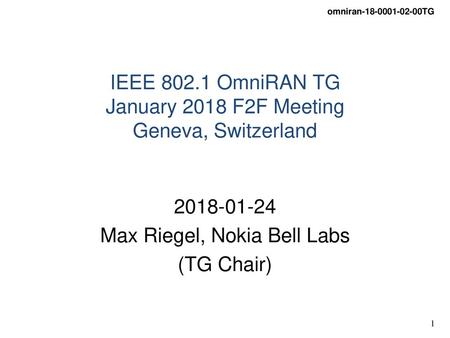 IEEE OmniRAN TG January 2018 F2F Meeting Geneva, Switzerland