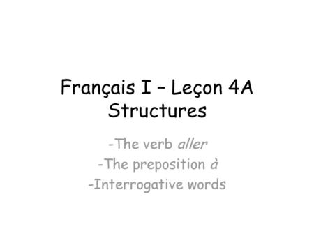 Français I – Leçon 4A Structures