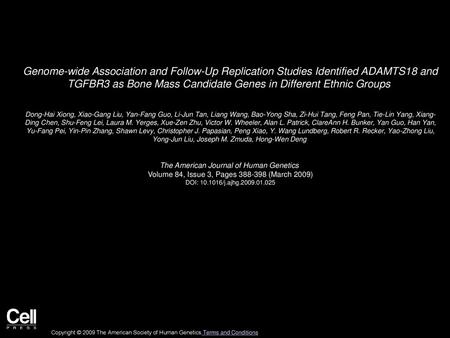 Genome-wide Association and Follow-Up Replication Studies Identified ADAMTS18 and TGFBR3 as Bone Mass Candidate Genes in Different Ethnic Groups  Dong-Hai.