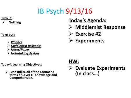 IB Psych 9/13/16 Today’s Agenda: Middlemist Response Exercise #2