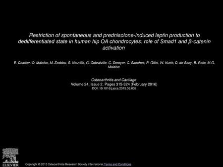 Restriction of spontaneous and prednisolone-induced leptin production to dedifferentiated state in human hip OA chondrocytes: role of Smad1 and β-catenin.