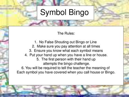 Symbol Bingo The Rules: No False Shouting out Bingo or Line